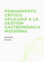 PENSAMIENTO CRÍTICO APLICADO A LA GESTIÓN GASTRONÓMICA MODERNA