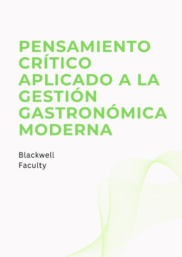 PENSAMIENTO CRÍTICO APLICADO A LA GESTIÓN GASTRONÓMICA MODERNA