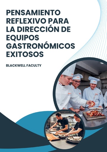 PENSAMIENTO REFLEXIVO PARA LA DIRECCIÓN DE EQUIPOS GASTRONÓMICOS EXITOSOS
