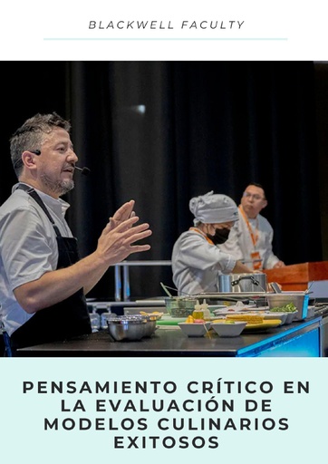 PENSAMIENTO CRÍTICO EN LA EVALUACIÓN DE MODELOS CULINARIOS EXITOSOS