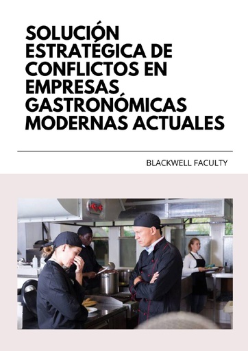 SOLUCIÓN ESTRATÉGICA DE CONFLICTOS EN EMPRESAS GASTRONÓMICAS MODERNAS ACTUALES