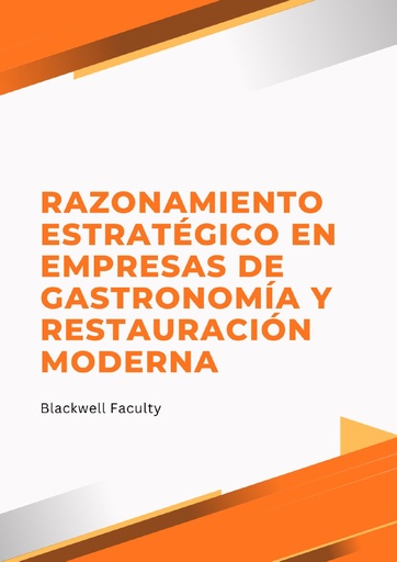 RAZONAMIENTO ESTRATÉGICO EN EMPRESAS DE GASTRONOMÍA Y RESTAURACIÓN MODERNA