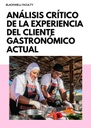 ANÁLISIS CRÍTICO DE LA EXPERIENCIA DEL CLIENTE GASTRONÓMICO ACTUAL