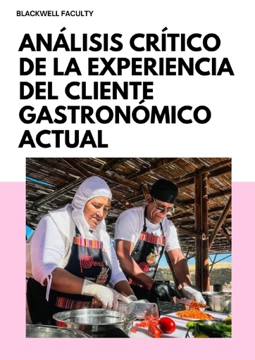 ANÁLISIS CRÍTICO DE LA EXPERIENCIA DEL CLIENTE GASTRONÓMICO ACTUAL