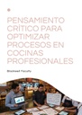 PENSAMIENTO CRÍTICO PARA OPTIMIZAR PROCESOS EN COCINAS PROFESIONALES