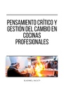 PENSAMIENTO CRÍTICO Y GESTIÓN DEL CAMBIO EN COCINAS PROFESIONALES