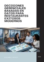 DECISIONES GERENCIALES BASADAS EN DATOS PARA RESTAURANTES EXITOSOS MODERNOS