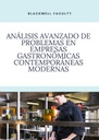 ANÁLISIS AVANZADO DE PROBLEMAS EN EMPRESAS GASTRONÓMICAS CONTEMPORÁNEAS MODERNAS