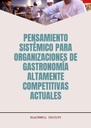 PENSAMIENTO SISTÉMICO PARA ORGANIZACIONES DE GASTRONOMÍA ALTAMENTE COMPETITIVAS ACTUALES
