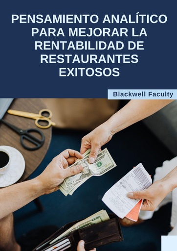 PENSAMIENTO ANALÍTICO PARA MEJORAR LA RENTABILIDAD DE RESTAURANTES EXITOSOS