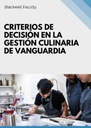CRITERIOS DE DECISIÓN EN LA GESTIÓN CULINARIA DE VANGUARDIA