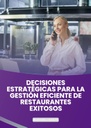 DECISIONES ESTRATÉGICAS PARA LA GESTIÓN EFICIENTE DE RESTAURANTES EXITOSOS