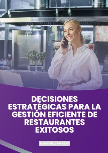 DECISIONES ESTRATÉGICAS PARA LA GESTIÓN EFICIENTE DE RESTAURANTES EXITOSOS