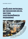 ANÁLISIS INTEGRAL DE NEGOCIOS EN EL SECTOR GASTRONÓMICO MODERNO