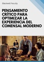 PENSAMIENTO CRÍTICO PARA OPTIMIZAR LA EXPERIENCIA DEL COMENSAL MODERNO