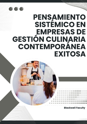 PENSAMIENTO SISTÉMICO EN EMPRESAS DE GESTIÓN CULINARIA CONTEMPORÁNEA EXITOSA