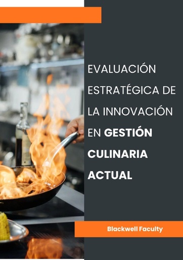 EVALUACIÓN ESTRATÉGICA DE LA INNOVACIÓN EN GESTIÓN CULINARIA ACTUAL