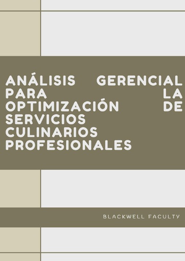 ANÁLISIS GERENCIAL PARA LA OPTIMIZACIÓN DE SERVICIOS CULINARIOS PROFESIONALES