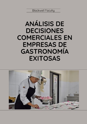 ANÁLISIS DE DECISIONES COMERCIALES EN EMPRESAS DE GASTRONOMÍA EXITOSAS