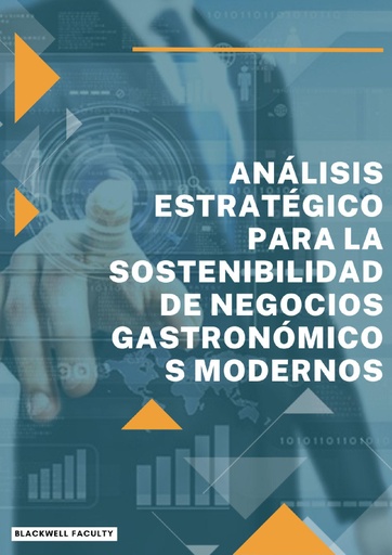ANÁLISIS ESTRATÉGICO PARA LA SOSTENIBILIDAD DE NEGOCIOS GASTRONÓMICOS MODERNOS