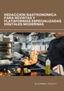 REDACCIÓN GASTRONÓMICA PARA REVISTAS Y PLATAFORMAS ESPECIALIZADAS DIGITALES MODERNAS