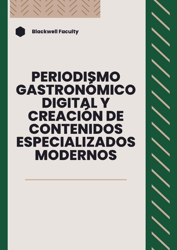 PERIODISMO GASTRONÓMICO DIGITAL Y CREACIÓN DE CONTENIDOS ESPECIALIZADOS MODERNOS