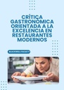 CRÍTICA GASTRONÓMICA ORIENTADA A LA EXCELENCIA EN RESTAURANTES MODERNOS