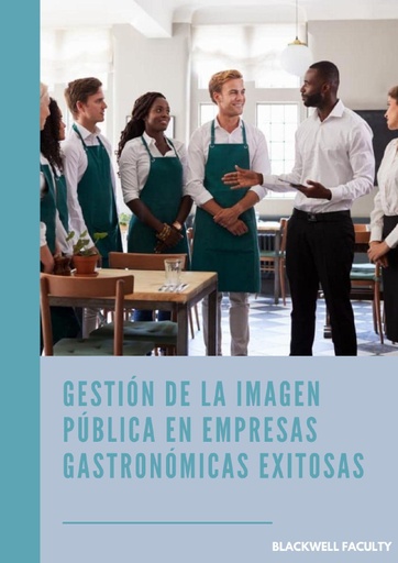 GESTIÓN DE LA IMAGEN PÚBLICA EN EMPRESAS GASTRONÓMICAS EXITOSAS