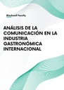 ANÁLISIS DE LA COMUNICACIÓN EN LA INDUSTRIA GASTRONÓMICA INTERNACIONAL
