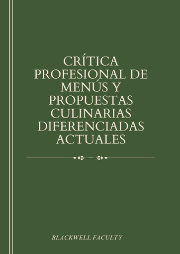 CRÍTICA PROFESIONAL DE MENÚS Y PROPUESTAS CULINARIAS DIFERENCIADAS ACTUALES