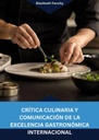 CRÍTICA CULINARIA Y COMUNICACIÓN DE LA EXCELENCIA GASTRONÓMICA INTERNACIONAL