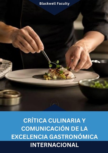 CRÍTICA CULINARIA Y COMUNICACIÓN DE LA EXCELENCIA GASTRONÓMICA INTERNACIONAL