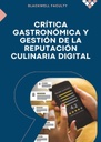 CRÍTICA GASTRONÓMICA Y GESTIÓN DE LA REPUTACIÓN CULINARIA DIGITAL