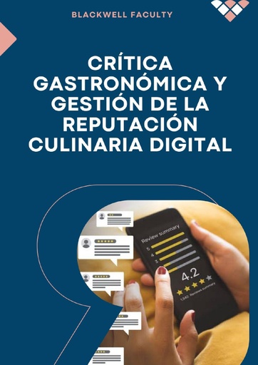 CRÍTICA GASTRONÓMICA Y GESTIÓN DE LA REPUTACIÓN CULINARIA DIGITAL