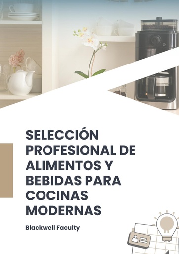 SELECCIÓN PROFESIONAL DE ALIMENTOS Y BEBIDAS PARA COCINAS MODERNAS
