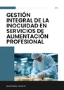 GESTIÓN INTEGRAL DE LA INOCUIDAD EN SERVICIOS DE ALIMENTACIÓN PROFESIONAL