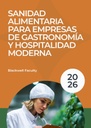 SANIDAD ALIMENTARIA PARA EMPRESAS DE GASTRONOMÍA Y HOSPITALIDAD MODERNA