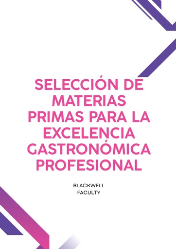 SELECCIÓN DE MATERIAS PRIMAS PARA LA EXCELENCIA GASTRONÓMICA PROFESIONAL