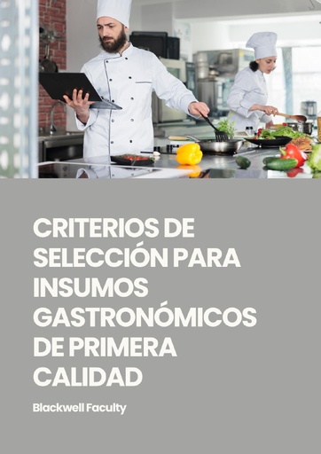 CRITERIOS DE SELECCIÓN PARA INSUMOS GASTRONÓMICOS DE PRIMERA CALIDAD