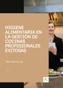 HIGIENE ALIMENTARIA EN LA GESTIÓN DE COCINAS PROFESIONALES EXITOSAS
