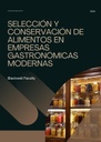 SELECCIÓN Y CONSERVACIÓN DE ALIMENTOS EN EMPRESAS GASTRONÓMICAS MODERNAS