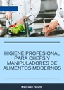HIGIENE PROFESIONAL PARA CHEFS Y MANIPULADORES DE ALIMENTOS MODERNOS