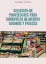 SELECCIÓN DE PROVEEDORES PARA GARANTIZAR ALIMENTOS SEGUROS Y FRESCOS