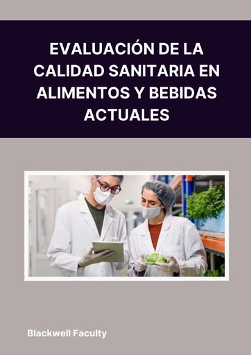 EVALUACIÓN DE LA CALIDAD SANITARIA EN ALIMENTOS Y BEBIDAS ACTUALES