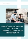 GESTIÓN DE LA HIGIENE EN COCINAS COMERCIALES DE ALTO RENDIMIENTO