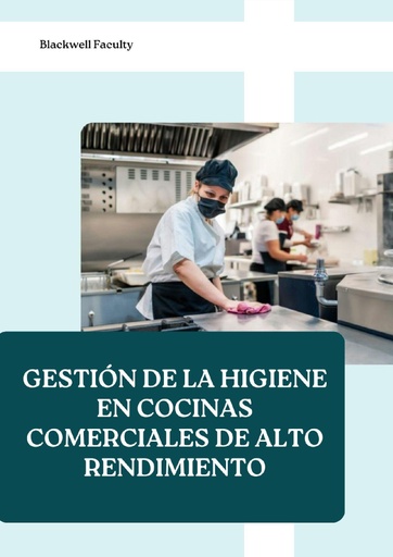 GESTIÓN DE LA HIGIENE EN COCINAS COMERCIALES DE ALTO RENDIMIENTO