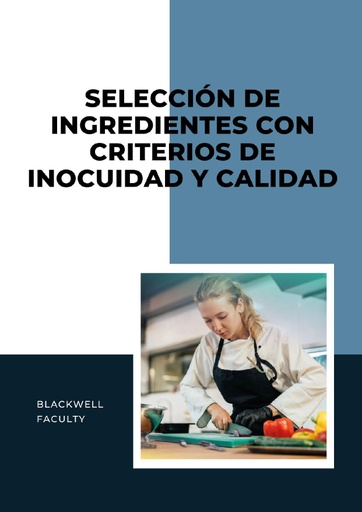 SELECCIÓN DE INGREDIENTES CON CRITERIOS DE INOCUIDAD Y CALIDAD