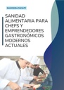 SANIDAD ALIMENTARIA PARA CHEFS Y EMPRENDEDORES GASTRONÓMICOS MODERNOS ACTUALES