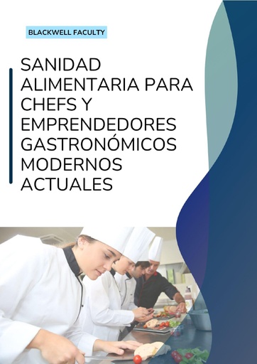 SANIDAD ALIMENTARIA PARA CHEFS Y EMPRENDEDORES GASTRONÓMICOS MODERNOS ACTUALES