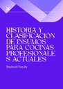 HISTORIA Y CLASIFICACIÓN DE INSUMOS PARA COCINAS PROFESIONALES ACTUALES